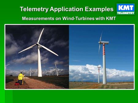 Telemetry Application Examples Measurements on Wind-Turbines with KMT