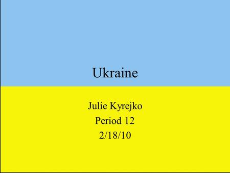 Ukraine Julie Kyrejko Period 12 2/18/10. Location. Europe-Next to Russia, Moldova, and PolandEurope-Next to Russia, Moldova, and Poland Capital-Capital-Kiev.