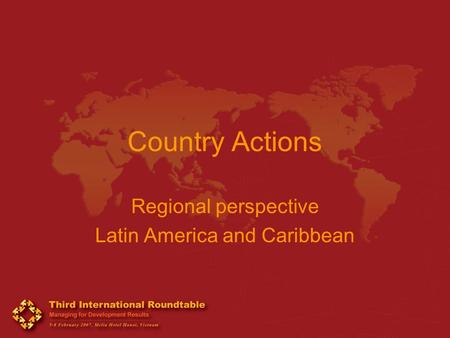 Country Actions Regional perspective Latin America and Caribbean.