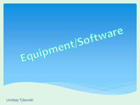 Lindsay Tyburski.  The goals of this equipment/software is to: 1.Increase strength and flexibility of individuals 2.Improve physical exercise among population.