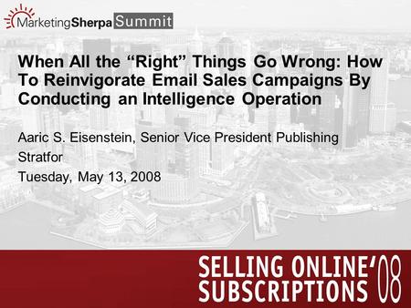 More data on this topic available from:: When All the “Right” Things Go Wrong: How To Reinvigorate Email Sales Campaigns By Conducting an Intelligence.