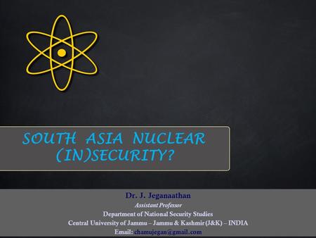 SOUTH ASIA NUCLEAR (IN)SECURITY?