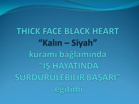 THICK FACE BLACK HEART The Warrior Philosophy for Conquering the Challenges of Business and Life.