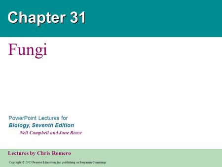 Copyright © 2005 Pearson Education, Inc. publishing as Benjamin Cummings PowerPoint Lectures for Biology, Seventh Edition Neil Campbell and Jane Reece.