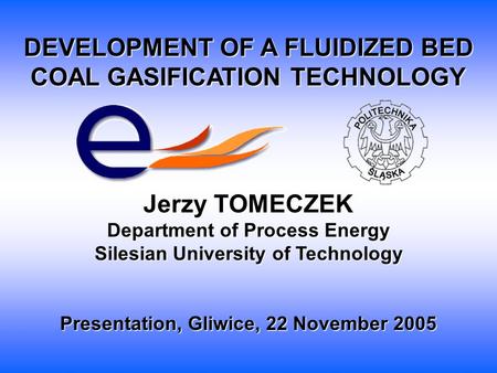 DEVELOPMENT OF A FLUIDIZED BED COAL GASIFICATION TECHNOLOGY