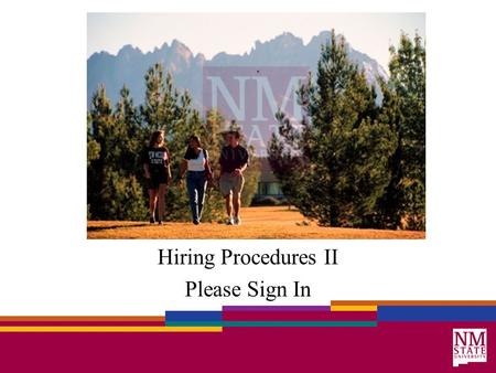 Hiring Procedures II Please Sign In. Housekeeping Restrooms Vending machines Break Emergency Exits Cell phones on Silent please 2.