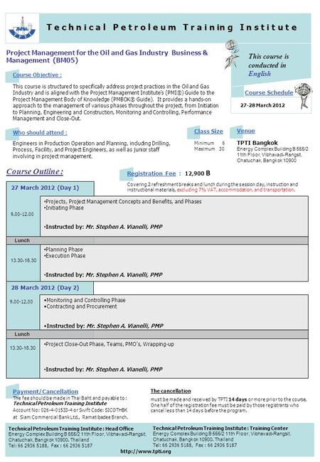 Project Management for the Oil and Gas Industry Business & Management (BM05) T e c h n i c a l P e t r o l e u m T r a i n in g I n s t i t u t e Course.