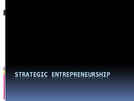 Strategic Entrepreneurship