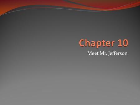 Meet Mr. Jefferson. “I would rather be exposed to the inconveniences attending too much liberty than those attending too small a degree of it.” What is.