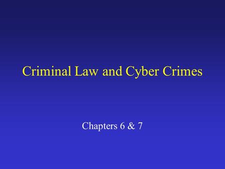 Criminal Law and Cyber Crimes Chapters 6 & 7. Civil and Criminal Law Compared.