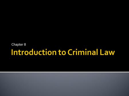 Chapter 8.  The person who commits the crime.  Someone who helps the principal commit a crime. Can be charged with the same crime and receive the same.