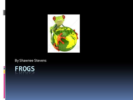 By Shawnee Stevens. Frogs popular pets, but since they are amphibians their requirements differ from that of the common aquarium inhabitants. Some frogs.