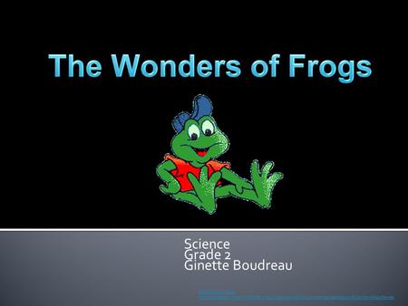 Science Grade 2 Ginette Boudreau Source for image: