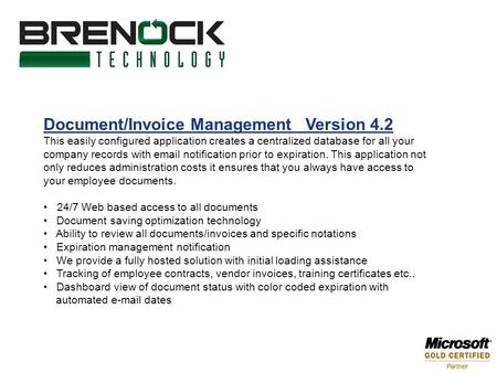 Document/Invoice Management Version 4.2 This easily configured application creates a centralized database for all your company records with email notification.