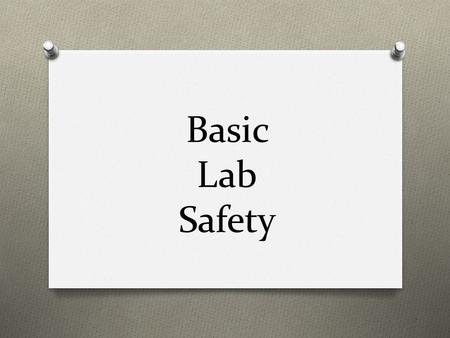 Basic Lab Safety.