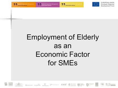 Employment of Elderly as an Economic Factor for SMEs.