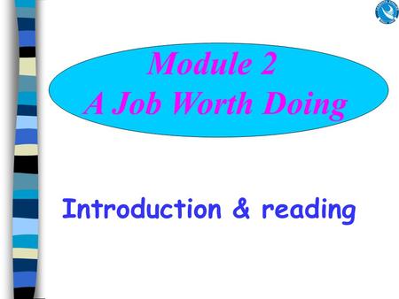 Introduction & reading Module 2 A Job Worth Doing.