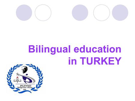 Bilingual education in TURKEY. Bilingualism in Anatolia before Turks The constitution of three continents: ANATOLIA- the cradle of many civilizations.