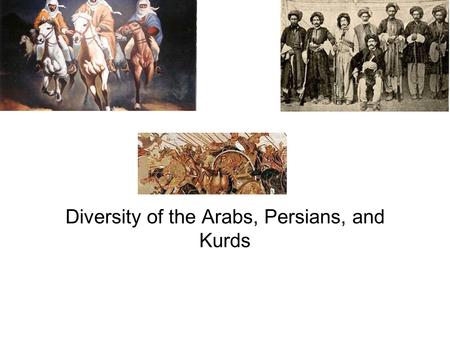 Diversity of the Arabs, Persians, and Kurds. The Arabs.