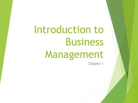 Introduction to Business Management Chapter 1.  When you think about what managers do, what are two words that come to mind?