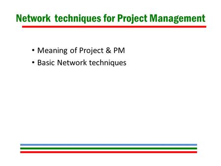 Network techniques for Project Management