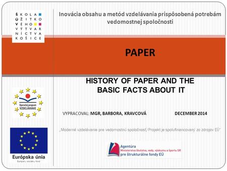 „Moderné vzdelávanie pre vedomostnú spoločnosť/Projekt je spolufinancovaný zo zdrojov EÚ“ Inovácia obsahu a metód vzdelávania prispôsobená potrebám vedomostnej.