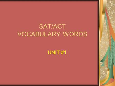 SAT/ACT VOCABULARY WORDS UNIT #1. aberration n. the act of departing from the normal or usual course Roy Halliday pitched a perfect game last season!