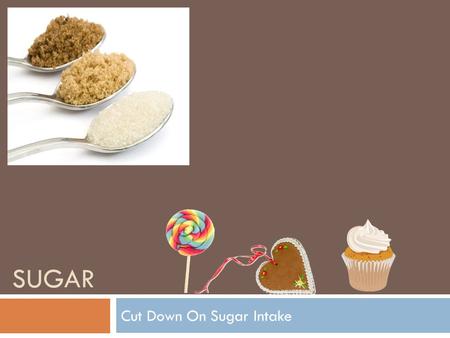 Cut Down On Sugar Intake