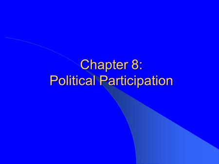 Chapter 8: Political Participation