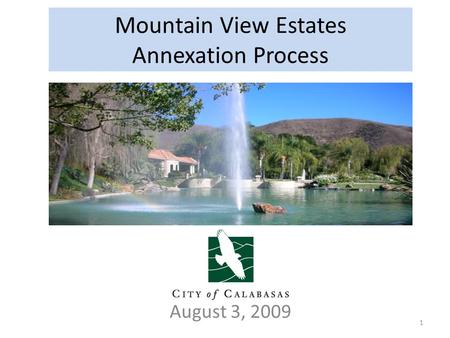 Mountain View Estates Annexation Process August 3, 2009 1.