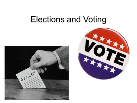 Elections and Voting.