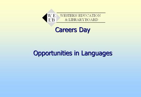 Careers Day Opportunities in Languages. Curriculum Advisory and Support Service Motivators Passion and commitment Flexibility and resourcefulness Ambition.