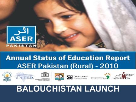 BALOUCHISTAN LAUNCH 31 st January 2011. 58 % Male and 42% female.