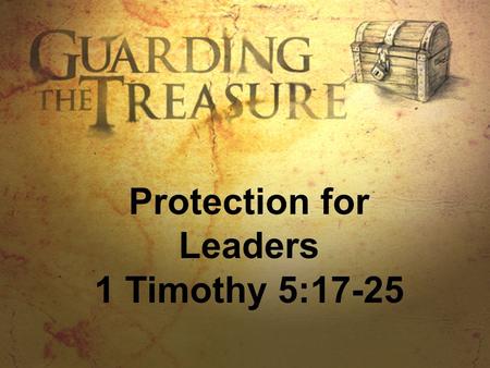 Protection for Leaders 1 Timothy 5:17-25. 94% - feel pressured to have an ideal family The top problems in clergy marriages are: 81% insufficient time;