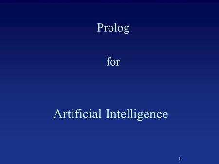 1 Artificial Intelligence Prolog for. 2 SWI-Prolog SWI-Prolog is a good, standard Prolog for Windows and Linux It's licensed under GPL, therefore free.