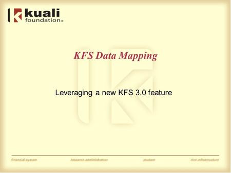 KFS Data Mapping Leveraging a new KFS 3.0 feature.