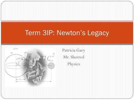 Term 3IP: Newton’s Legacy