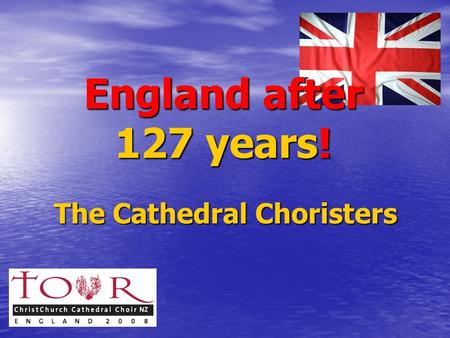 England after 127 years! The Cathedral Choristers.