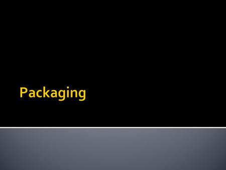  Packaging is simply the materials used for the containment, protection, handling, delivery, and presentation of goods. (Murphy & Wood, 2011)  They.