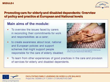 Main aims of the module:  To overview the issues faced by carers in reconciling their commitments for work and responsibilities as a carer;  to create.