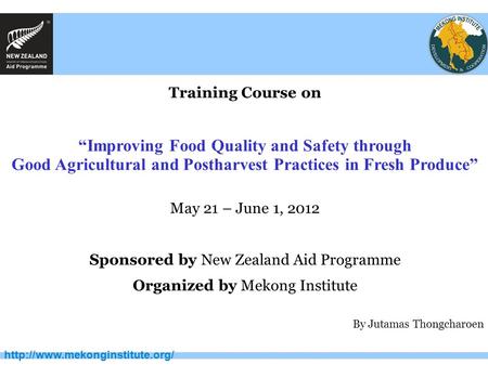 Training Course on “Improving Food Quality and Safety through Good Agricultural and Postharvest Practices in Fresh Produce”