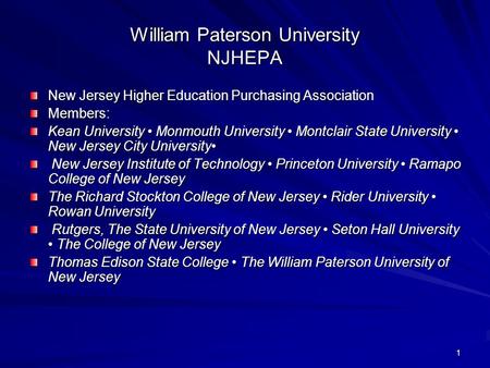 1 William Paterson University NJHEPA New Jersey Higher Education Purchasing Association Members: Kean University Monmouth University Montclair State University.