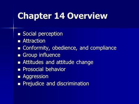 Chapter 14 Overview Social perception Attraction