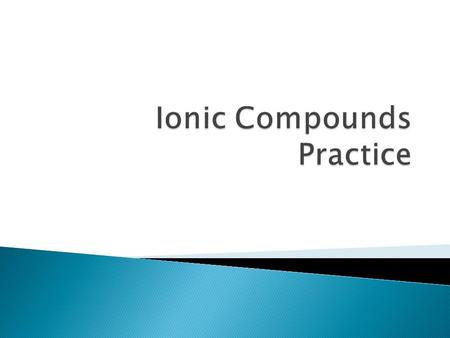 Ionic Compounds Practice