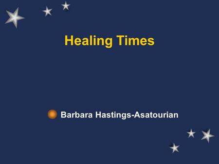 Healing Times Barbara Hastings-Asatourian. Pregnancy, childbirth and the post natal period These periods bring enormous changes in physical, mental, emotional,