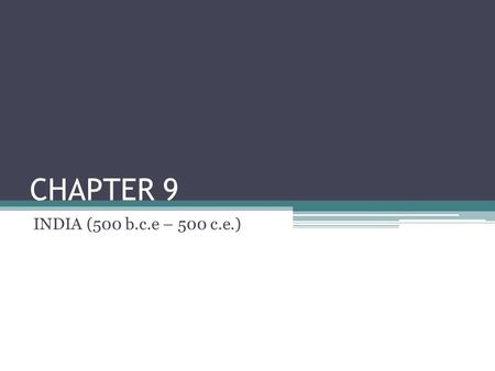 CHAPTER 9 INDIA (500 b.c.e – 500 c.e.). MAURYAN EMPIRE.