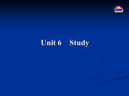 Unit 6 Study. I Introduction II Teaching Tasks III Practice.