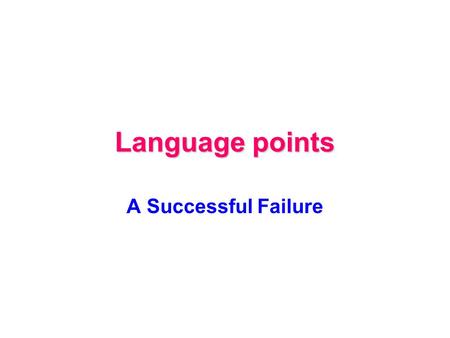 Language points A Successful Failure. 1.Perce Blackborow ______ an expedition with Sir Ernest Shackleton to Antarctica on the ship Endurance in August.