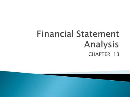 CHAPTER 13.  Never answers questions by themselves  They do however ◦ Raise questions to answer ◦ Point to opportunities for further analysis  Also.