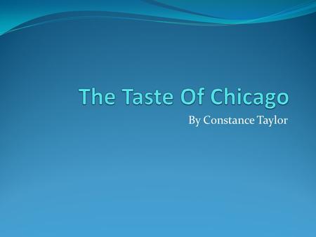 By Constance Taylor. taste of Chicago in 1980 a group of restaurant lovers approached the mayor of Chicago with the idea of a food festival on the fourth.